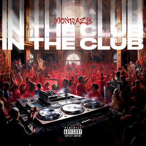 Monteazy- In The Club